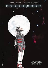 Descender: Blaszane Gwiazdy - Jeff Lemire, Dustin Nguyen