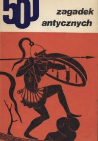 500 zagadek antycznych - Jerzy Łanowski