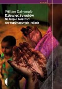 Dziewięć żywotów. Na tropie świętości we współczesnych Indiach - William Dalrymple