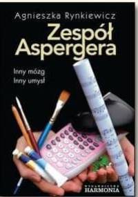 Zespól Aspergera. Inny mózg, inny umysł - Agnieszka Rynkiewicz