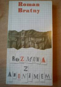 Rozmowa z anonimem - Roman Bratny
