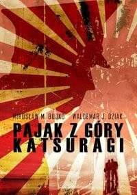 Pająk z góry Katsuragi - Waldemar J. Dziak, Mirosław M. Bujko