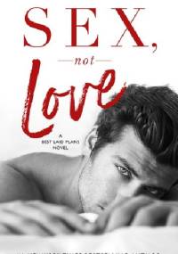 Sex, Not Love - Vi Keeland