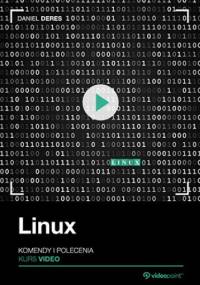 Linux. Kurs video. Komendy i polecenia - Deres Daniel