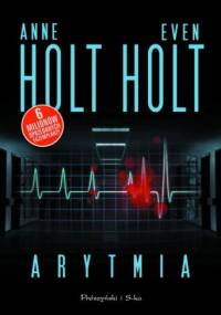 Arytmia - Anne Holt, Even Holt