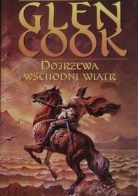 Dojrzewa wschodni wiatr - Glen Charles Cook