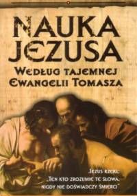 Nauka Jezusa według tajemnej ewangelii Tomasza - Elaine Pagels