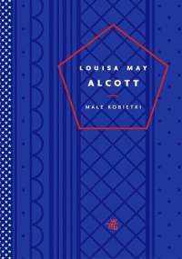 Małe kobietki - Louisa May Alcott