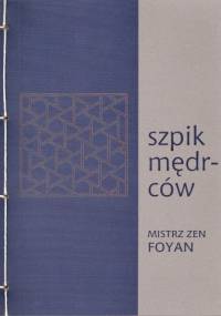 Szpik mędrców. Mistrz zen Foyan - Robert Bączyk