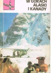 W górach Alaski i Kanady - Adam Bilczewski