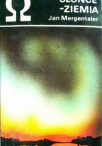 Słońce - Ziemia - Jan Mergentaler