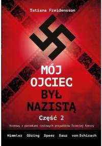 Mój ojciec był nazistą. Część 2 - Tatiana Freidensson