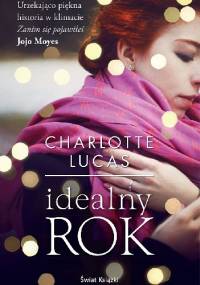 Idealny rok - Charlotte Lucas