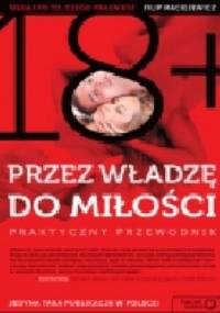 Przez władzę do miłości. Praktyczny przewodnik - Filip Maciejewicz