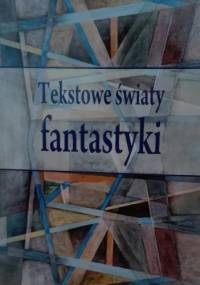 Tekstowe światy fantastyki - praca zbiorowa