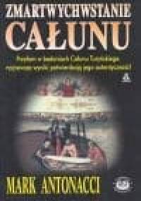 Zmartwychwstanie Całunu - Mark Antonacci
