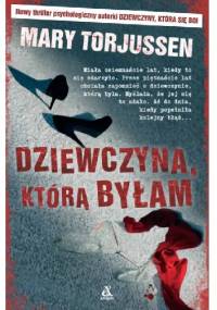 Dziewczyna, którą byłam - Mary Torjussen