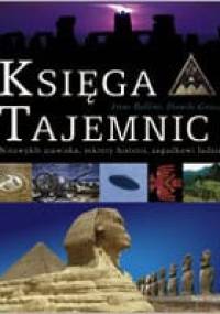 Księga tajemnic : niezwykłe zjawiska, sekrety historii, zagadkowi ludzie - Irene Bellini, Danilo Grossi