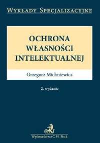 Ochrona własności intelektualnej - Grzegorz Michniewicz