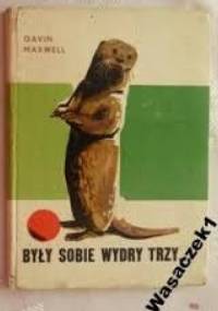 Były sobie wydry trzy - Gavin Maxwell