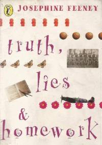 Truth, Lies & Homework. Old secrets, new trouble - Josephine Feeney