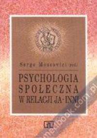 Psychologia społeczna w relacji ja-inni - Serge Mascovici