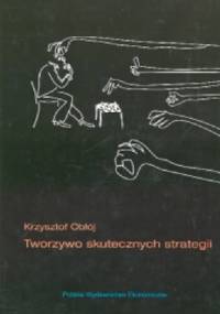 Tworzywo skutecznych strategii - Krzysztof Obłój