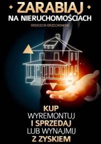 Zarabiaj na Nieruchomościach - Wojciech Orzechowski