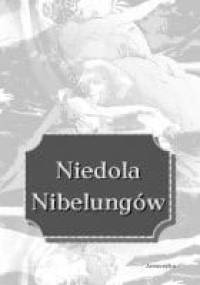 Niedola Nibelungów, inaczej Pieśń o Nibelungach czyli Das Nibelungenlied - autor nieznany