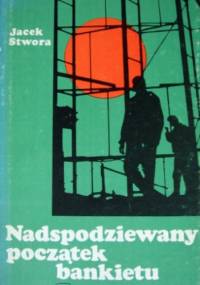 Nadspodziewany początek bankietu - Jacek Stwora