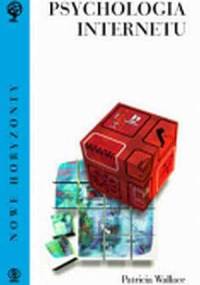 Psychologia Internetu - Patricia Wallace