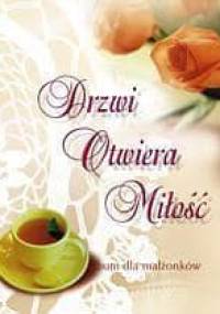 Drzwi otwiera miłość - Teresa Małgorzata Wilk