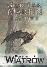 Przystań wiatrów - George R.R. Martin, Lisa Tuttle
