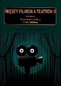 Między filmem a teatrem II - Sławomir Bobowski, Piotr Rudzki