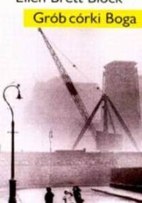 Grób córki Boga - Ellen Brett Block