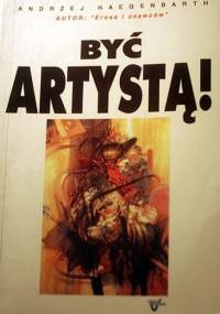 Być artystą - Andrzej Haegenbarth
