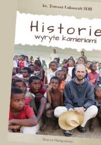 Historie wyryte kamieniami - Tomasz Łukaszuk