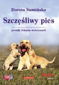 Dorota Sumińska - Szczęśliwy Pies. Porady lekarza weterynarii [AUDIOBOOK PL]
