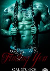 Losing Me, Finding You - C.M. Stunich