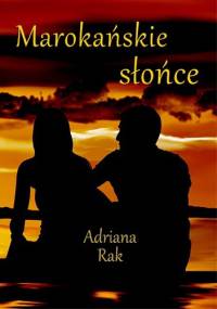 Marokańskie słońce - Adriana Rak