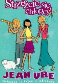 Strzeżcie się chłopcy - Jean Ure