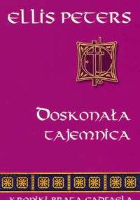 Doskonała tajemnica - Ellis Peters