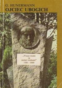 Ojciec ubogich - święty Wincenty à Paulo - G. Hunermann