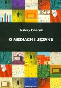 O mediach i języku - Walery Pisarek