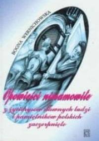 Opowieści niesamowite z życiorysów sławnych ludzi i pamiętników polskich zaczerpnięte - Bogna Wernichowska