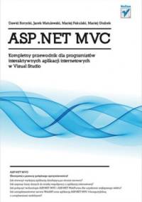 ASP.NET MVC. Kompletny przewodnik dla programistów interaktywnych aplikacji internetowych w Visual Studio - praca zbiorowa