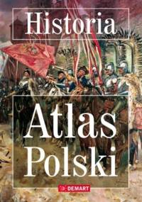 Historia. Atlas Polski - praca zbiorowa