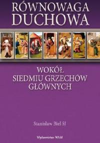 Równowaga duchowa. Wokół siedmiu grzechów głównych - Stanisław Biel SJ
