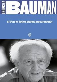 44 listy ze świata płynnej nowoczesności - Zygmunt Bauman