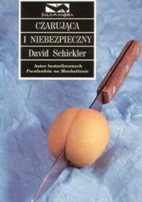Czarująca i niebezpieczny - David Schickler